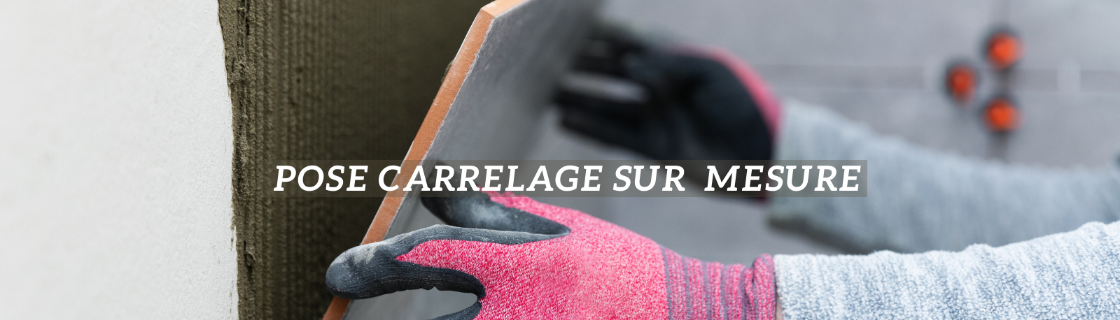 pose carrelage sur mesure (1366 × 768 px) (1600 × 458 px)